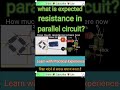 How to recognise expected resistance in parallel circuit