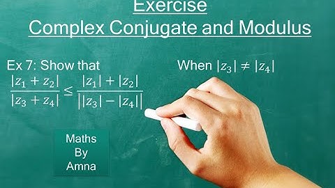 Complex Conjugate and Modulus: Exercise 7 & 8 | By Churchill 7th Edition|