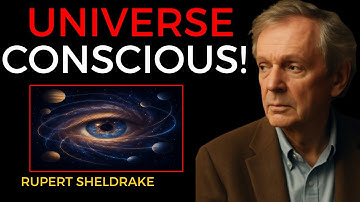 The Consciousness of the Cosmos — Is the Universe Actually Aware of Us? | Rupert Sheldrake