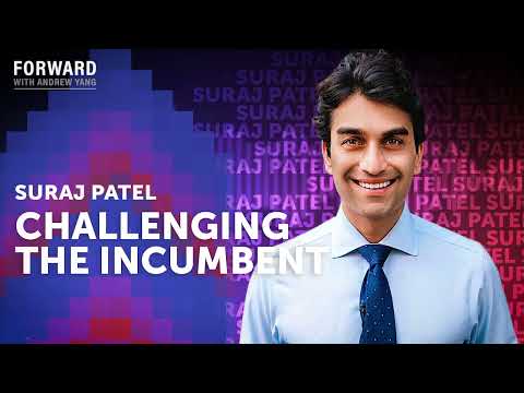 What it’s like to run against the incumbent | Suraj Patel | Forward with Andrew Yang