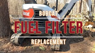 Bobcat E35 Excavator Tier 4 Fuel Filter Replacement