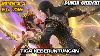 TIGA KEBERUNTUNGAN || Battle Through the heavens || BTTH || Xiao Yan 
