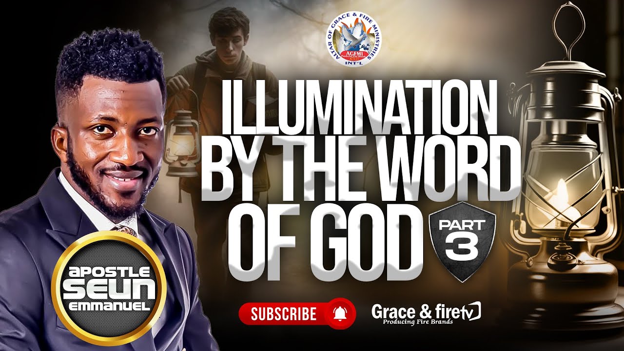 Illumination By The Word Of God Part 3 with Apostle Seun Emmanuel - YouTube