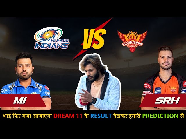 MI VS SRH DREAM 11 TEAM ! MI VS SRH DREAM 11 PREDICTIONS ! RAM CHOUDHARY DREAM 11 PREDICTIONS IPL