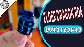 Wotofo Elder Dragon RDA\Ryujin RDA/Provincial Vapers