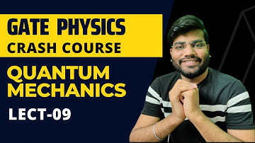 gate crash course physics| quantum mechanics lecture-09