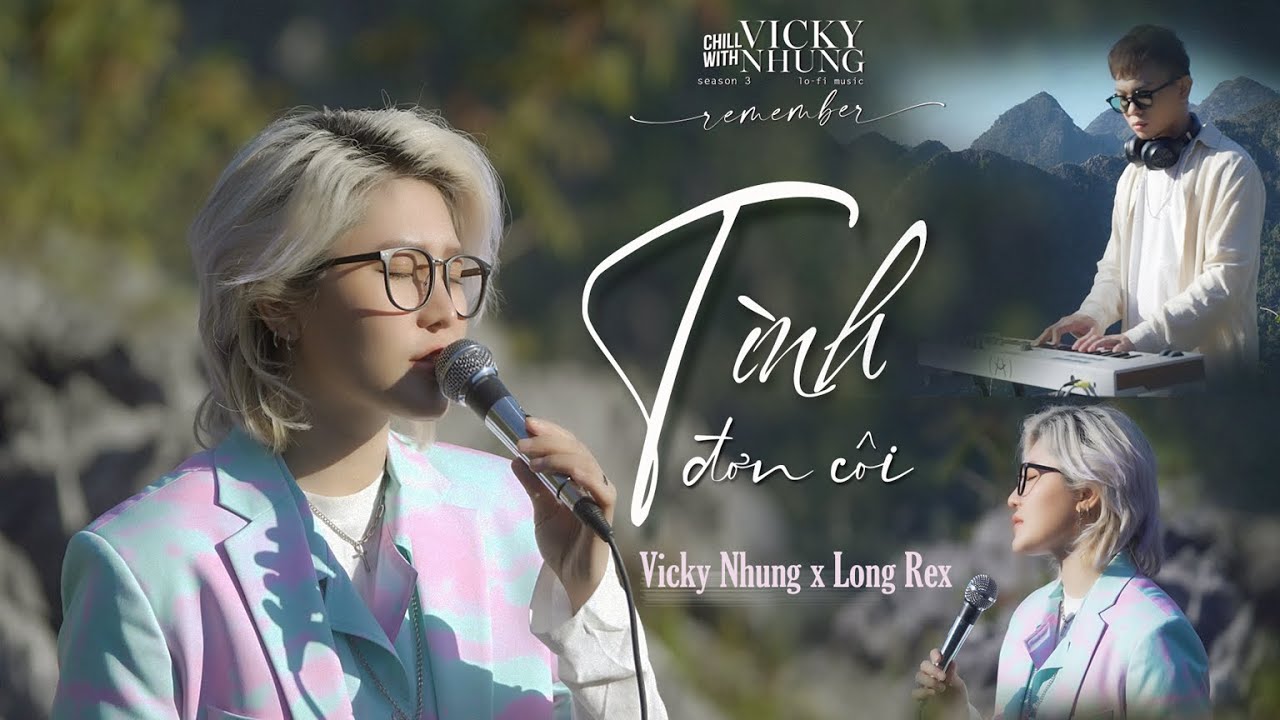 TÌNH ĐƠN CÔI (LOFI MUSIC) – VICKY NHUNG x LONG REX | CHILL WITH VICKY NHUNG (SEASON 3)