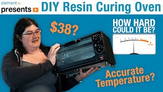 Mastering Oven Control: Precision Resin Curing with DIY Modifications - How Hard Can It Be?