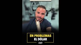 EL DÓLAR EN PROBLEMAS