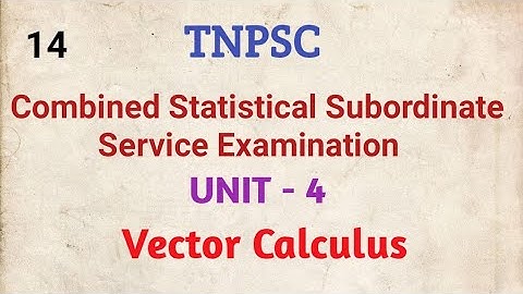 TNPSC CSSE UNIT IV - Vector Calculus