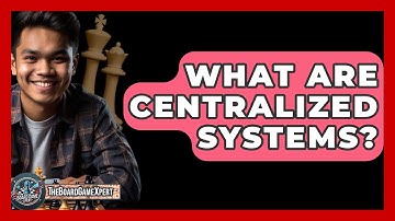 What Are Centralized Systems? - The Board Game Xpert