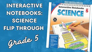 Interactive Notebooks Science Grade 5 Flip through & Review | Fifth Grade Science Curriculum