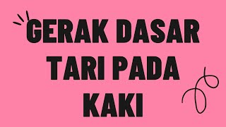 RAGAM GERAK DASAR TARI TRADISIONAL PADA KAKI