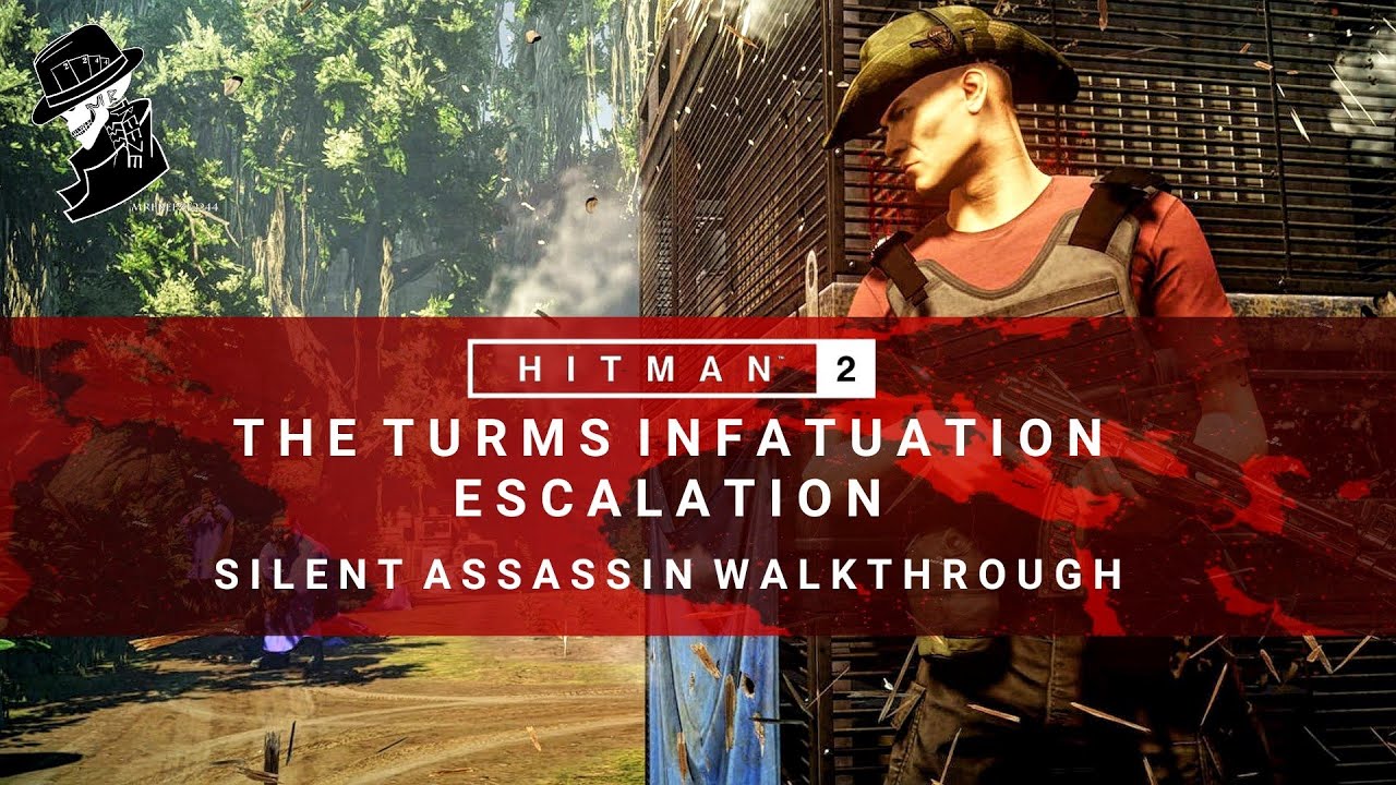 HITMAN 2 | The Turms Infatuation | Escalation | Level 1-3 | Silent Assassin | Walkthrough