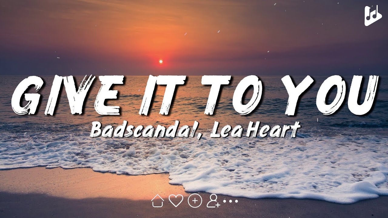 Give It To You - Badscandal, Lea Heart [Lyrics] || Belong Together, Feather, Voices… Mix Lyrics
