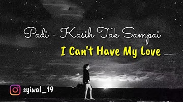Padi Reborn - Kasih Tak Sampai [Lyrics with English Sub]