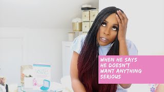 Famous WHEN HE SAYS HE DOESN'T WANT ANYTHING SERIOUS Profile