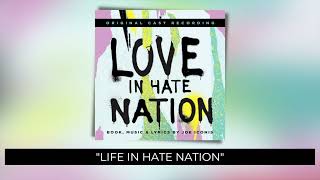 Life in Hate Nation (Official Audio) from the Love in Hate Nation Original Cast Recording
