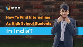 How to Find Internships as High School Students in India