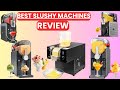 Top 5 Best Slushy Machines Review in 2025 | Frozen Drink Makers for Home & Parties