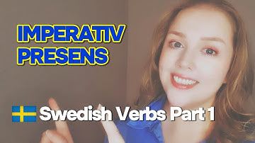 Learn Swedish Verb Tenses Part 1 Imperativ and Presens for Beginners and Beyond