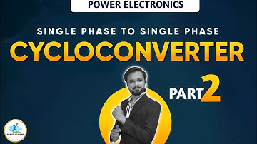 PE / CH 4 /1 phase to 1 phase cycloconverter/ Part -2/GTU IMP/ Maruti Academy