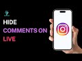 How to hide Comments on Instagram Live