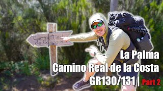 La Palma GR130/131 Camino Real de la Costa | Part 2