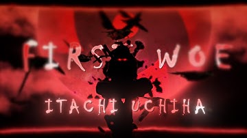 Itachi Uchiha | First Woe [AMV/Edit] Special 10 subs! (+FREE Project File)