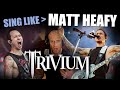 How To Sing & Scream Like Matt Heafy - Trivium (False Cord, Extreme Distortion, Melodic)