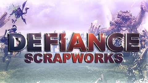 Defiance - [Scrapworks Salvage - Scrapworks]