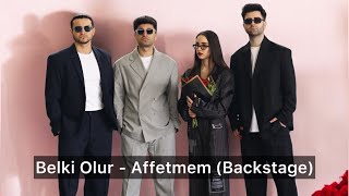 Belki Olur - Affetmem (Backstage)