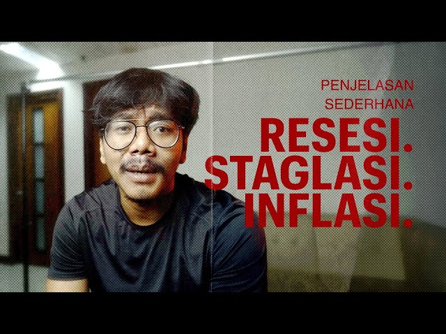 Penjelasan Sederhana RESESI STAGFLASI INFLASI dan Lain lain. class=