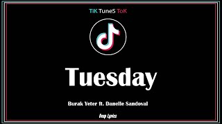 Burak Yeter - Tuesday  ft. Danelle Sandoval (Lyrics) Tik Tok Tunes🎵 Resimi