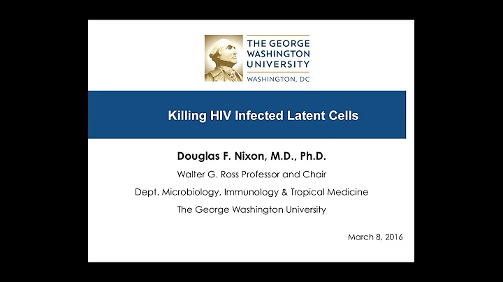 Douglas Nixon - Killing HIV Infected Latent Cells