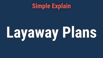 What Is a Layaway Plan? History, and Which Companies Offer Them