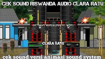 Cek sound Riswanda audio Clara ratu cek sound animasi sound system versi animasi