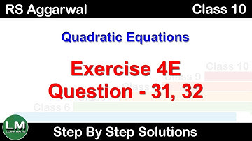 Quadratic Equations | Class 10 Exercise 4E Question 31 Question 32 | RS Aggarwal | Learn Maths