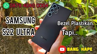 Gass - Review Samsung Galaxy S22 Ultra 256gb SEIN di Bang Hape COD Tokopedia Shopee