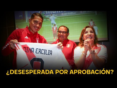 ¿Dina Boluarte desesperada por aprobación?: peruanos temen que presidenta “sale” a la selección