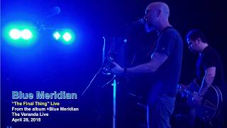 Blue Meridian - “The Final Thing” Live