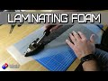 Laminating foam for beginners: How to, Tips and Tricks
