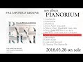 PAX JAPONICA GROOVE 「PIANORIUM」Album Trailer