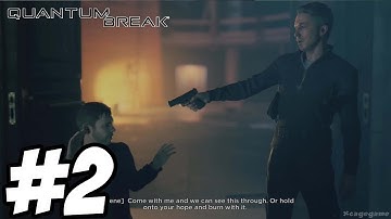 Quantum Break Gameplay Walkthrough Part 2 - Xbox One [ HD ]  - No Commentary