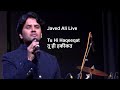 Tu Hi Haqeeqat || Tum Mile || Javed Ali's Best Live Concert