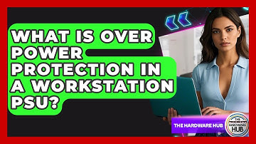 What Is Over Power Protection In A Workstation PSU? - The Hardware Hub