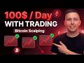 How I Make $100 Per Day with Bitcoin Scalping