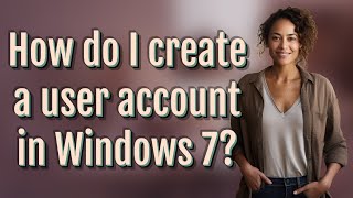 How do I create a user account in Windows 7?