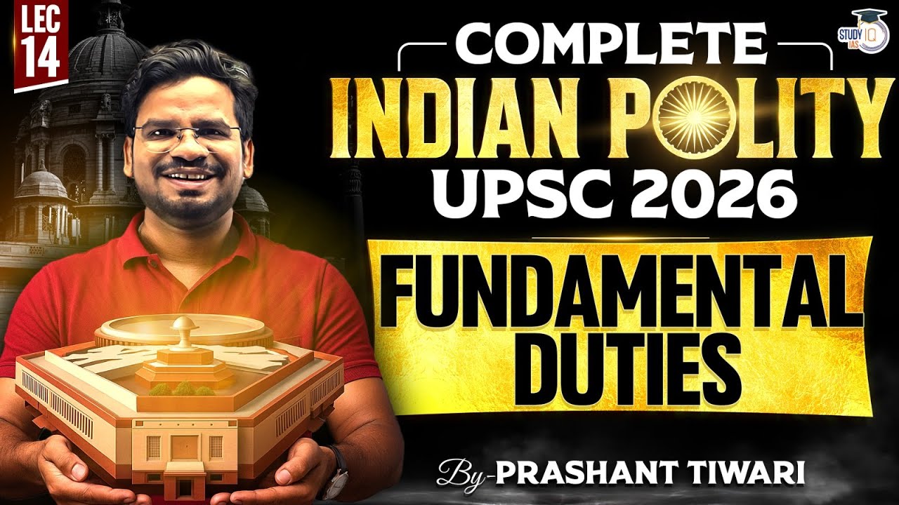 Fundamental Duties Lec 14 | Compete Indian Polity for UPSC 2026 | StudyIQ IAS