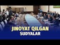 Tergovga tortilgan sudyalar qanday jinoyatlarni sodir etgandi?